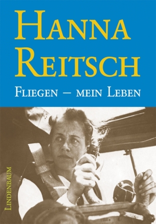 Hanna Reitsch: Volare - la mia vita Hanna Reitsch: Volare - la mia vita